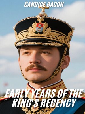 cover image of Early Years of the King's Regency